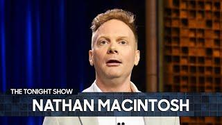 Nathan Macintosh Stand-Up: Losing Friends to Babies and Walking a Chihuahua | The Tonight Show