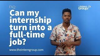 FAQ: Can my internship turn into a full time job? - The Intern Group