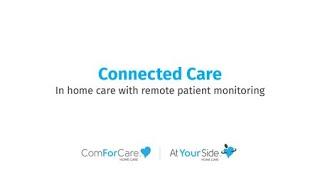 Connected Care Remote Patient Monitoring ComForCare and At Your Side Home Care