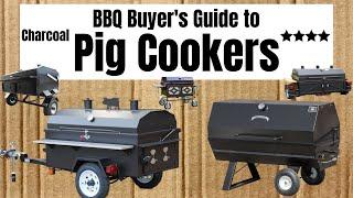 BBQ Buyer's Guide to Charcoal Pig Cookers