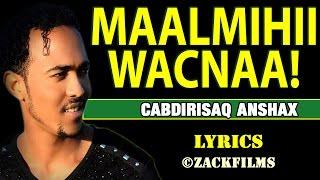 CABDIRISAAQ ANSHAX┇MAALMIHII WACNAAᴴᴰ┇LYRICS