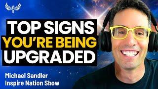 Top Signs You're Being Upgraded - LIVE with Michael Sandler