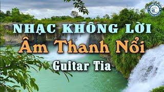 Nhạc Không Lời Âm Thanh Nổi Hay Nhất, Hòa Tấu Guitar Tỉa Nghe Sướng Cả Đôi Tai