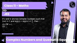If z andare two complex numbers such that |zw|=1 and (z)- (w)=π/2, then : (1) zW=i (2) zw=-i (3) ...
