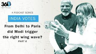 From Delhi to Paris, did Modi trigger the right wing wave?