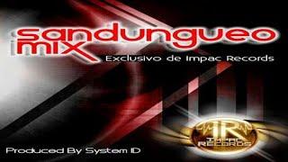 Sandungueo Mix - Dj System ID (Impac Records)