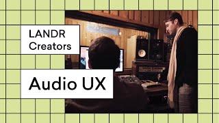 Audio UX Talks Collaborating Online and Remote Sound Design Production | LANDR Creators