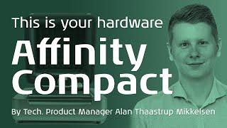 Affinity Compact: This is your hardware