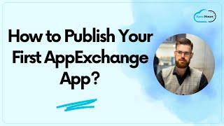 How to Publish Your First AppExchange App?