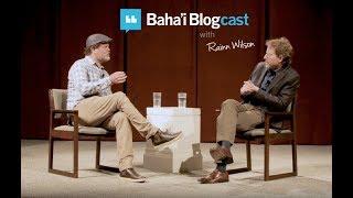 Baha'i Blogcast with Rainn Wilson - Episode 37: Physics and Mysticism with Steven Phelps