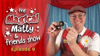 Magical Matty and Friends Show 9 | Cut the Rope Trick for Beginners