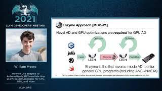 2021 LLVM Dev Mtg “How to Use Enzyme to Automatically Differentiate Any LLVM-based Language for...”