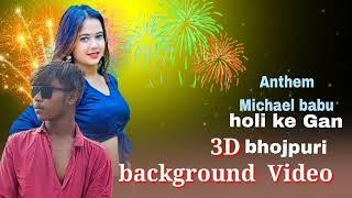 भोजपुरी गाना Bhojpuri gana Anthem Michael babu music