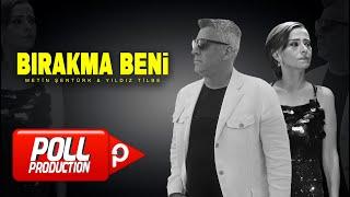 Metin Şentürk & Yıldız Tilbe - Bırakma Beni (Official Video)