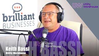 Brilliant Businesses Podcast Ep. 17 - Keith Bassi, Utility Warehouse