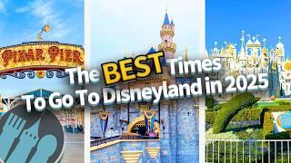 The BEST Times To Go To Disneyland in 2025