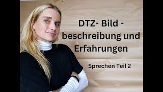 DTZ  B1 - Sprechen Teil 2 -  Bildbeschreibung und Erfahrungen