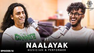 PODCAST ft. Naalayak (Sahil Samuel) || Episode:16 || English