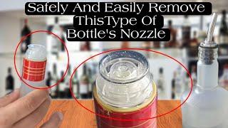 Safely And Easily Remove Bottle's Nozzle - Useful Bar Techniques