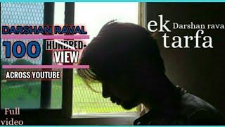 #ektarfa #DarshanRaval #Breakup song .. Ek Tarfa - Darshan Raval | Indie Music Label | AASHU-G