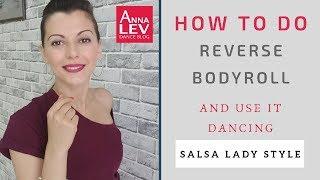 HOW TO  do reverse bodyroll in salsa by Anna LEV