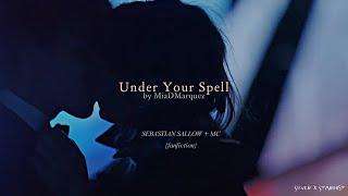 Sebastian Sallow + MC | "Under Your Spell" by MiaDMarquez {fanfiction}