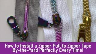 How to Install a Zipper Pull on Zipper Tape By-The-Yard Perfectly Every Time!