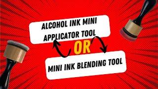 Mini Alcohol ink applicator or Ink Blending tool