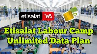 Etisalat five sim Labour Camp unlimited Data plan