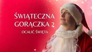 ŚWIĄTECZNA GORĄCZKA 2.0: OCALIĆ ŚWIĘTA