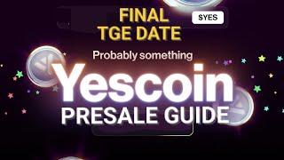 YESCOIN - Final TGE Date Revealed | Presale Guide | Do This Now