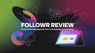 Followr Review – Affordable Social Media Management Tool for Scheduling & Automation