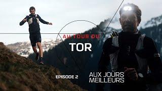 François d'Haene - Au Tour du TOR : Episode 2 | Aux Jours Meilleurs