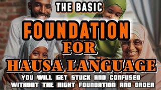 LEARN THE BASIC FOUNDATION OF HAUSA LANGUAGE | BEGINNERS GUIDE