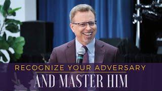 Recognize Your Adversary and Master Him // Pastor Jay Eberly // August 18, 2024