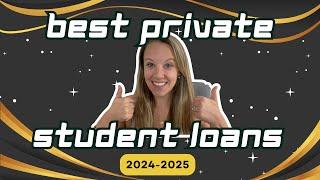 Best Private Student Loans of 2024 - 2025