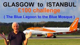 IMPOSSIBLE CHALLENGE? Blue Lagoon Glasgow to Blue Mosque Istanbul for under £100?