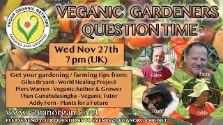 Veganic Gardeners Question Time 27th November 2024