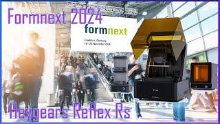 Formnext 2024 - Heygears - Reflex RS