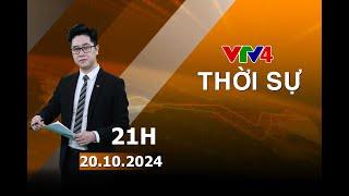 Bản tin thời sự tiếng Việt 21h - 20/10/2024 | VTV4