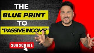 THE BLUEPRINT TO PASSIVE INCOME | Moises Santos