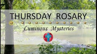 Thursday Rosary • Luminous Mysteries of the Rosary  May 29, 2025 VIRTUAL ROSARY - MEDITATION