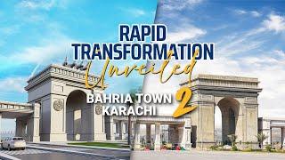 A Journey of Rapid Transformation | Bahria Town Karachi 2 | Bahria Town Pakistan