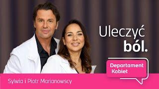 Uleczyć ból. Sylwia i Piotr Marianowscy | Departament Kobiet