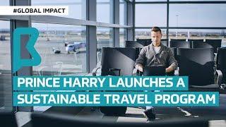 Prince Harry launches a sustainable travel program