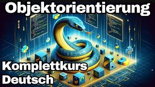 Objektorientierung in Python - OOP Masterclass - From Newbie to Expert | OOP Komplettkurs