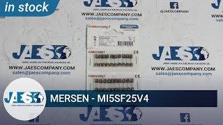 MERSEN - MI5SF25V4 (IN STOCK IN JAES) - fuse - fusibile - fusible