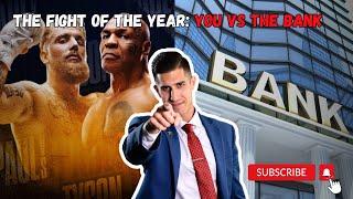 The Fight of the Year: You vs The Bank