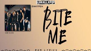 ENHYPEN – Bite Me (Rom Lyrics)