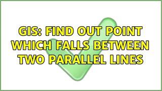 GIS: Find out point which falls between two parallel lines (3 Solutions!!)